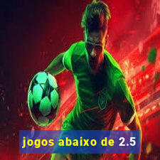 jogos abaixo de 2.5